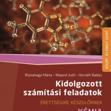Kidolgozott Számítási Feladatok - Kémia,  Közép- És Emelt Szint