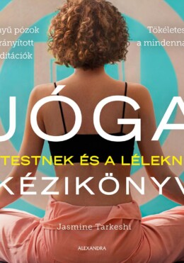 Jóga A Testnek És A Léleknek Kézikönyv