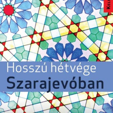 Hosszú Hétvégék Szarajevóban