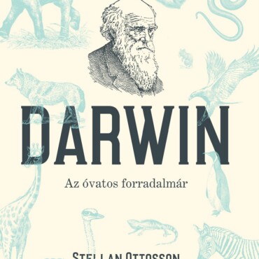 Darwin - Az Óvatos Forradalmár