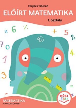 Előírt Matematika - 1. Osztály - Matematika Gyakorlófüzet