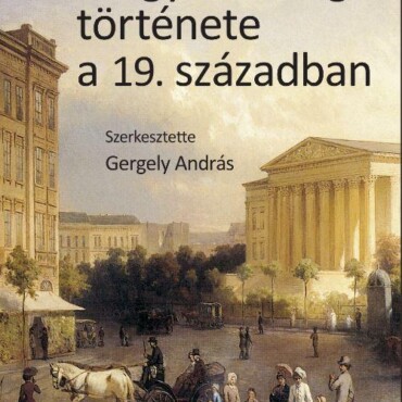 Magyarország Története A 19. Században -  Fűzött
