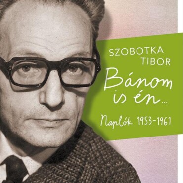 Bánom Is Én - Naplók 1953-1961