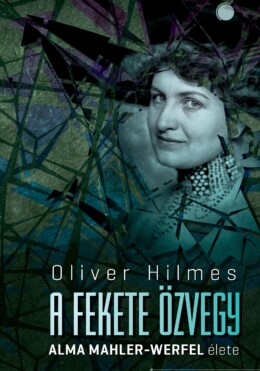 A Fekete Özvegy -  Alma Mahler-Werfel Élete