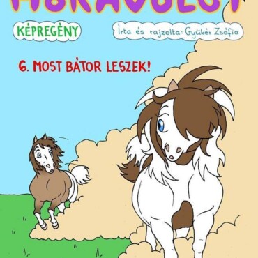 Hókavölgy 6. - Most Bátor Leszek!