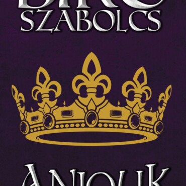 Anjouk Vi. - Királyok Éneke - Ükh 2019