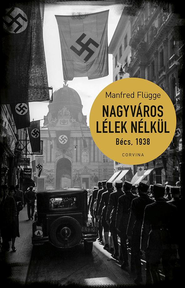 Nagyváros Lélek Nélkül - Bécs, 1938