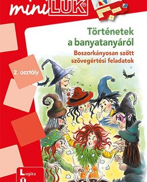 Történetek A Banyatanyáról 2.Oszt. - Boszorkányosan Szőtt Szövegértési Feladatok