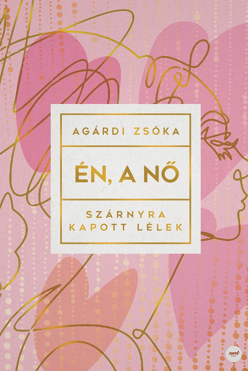Én, A Nő - Szárnyra Kapott Lélek