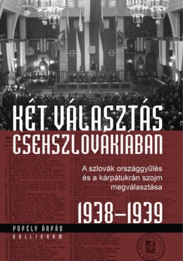 Két Választás Csehszlovákiában - A Szlovák Országgyűlés És A Kárpátukrán Szojm M