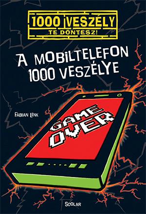 A Mobiltelefon 1000 Veszélye