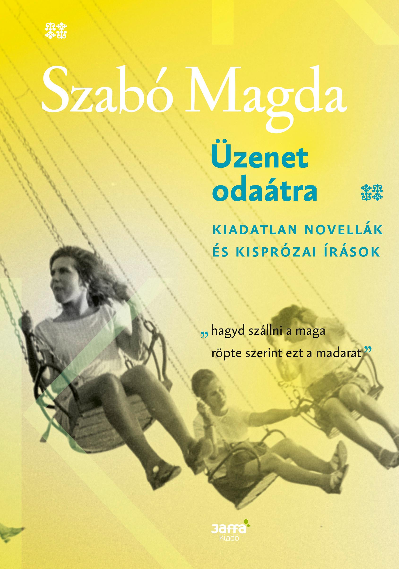 Üzenet Odaátra - Kiadatlan Novellák És Kisprózai Írások