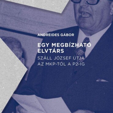 Egy Megbízható Elvtárs - Száll József Útja Az Mkp-Tól A P2-Ig
