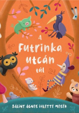 A Futrinka Utcán Túl