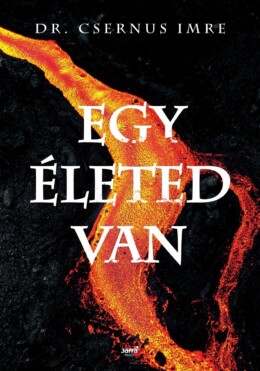 Egy Életed Van
