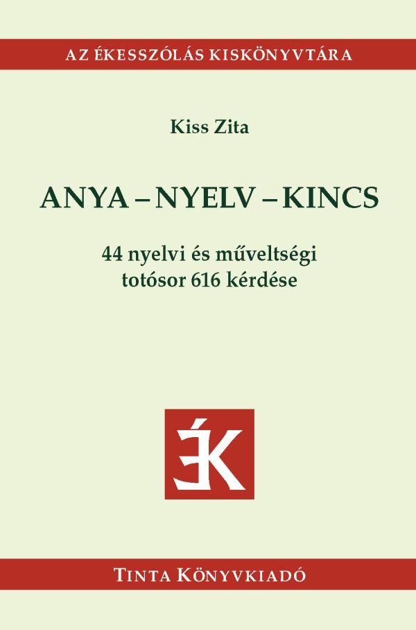 Anya-Nyelv-Kincs - 44 Nyelvi És Műveltségi Totósor 616 Kérdése