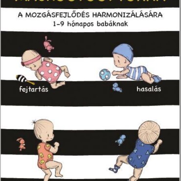 Mackógyógytorna A Mozgásfejlődés Harmonizálásásra - 1 - 9 Hónapos Babáknak
