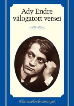 Ady Endre Válogatott Versei - Életreszóló Olvasmányok -
