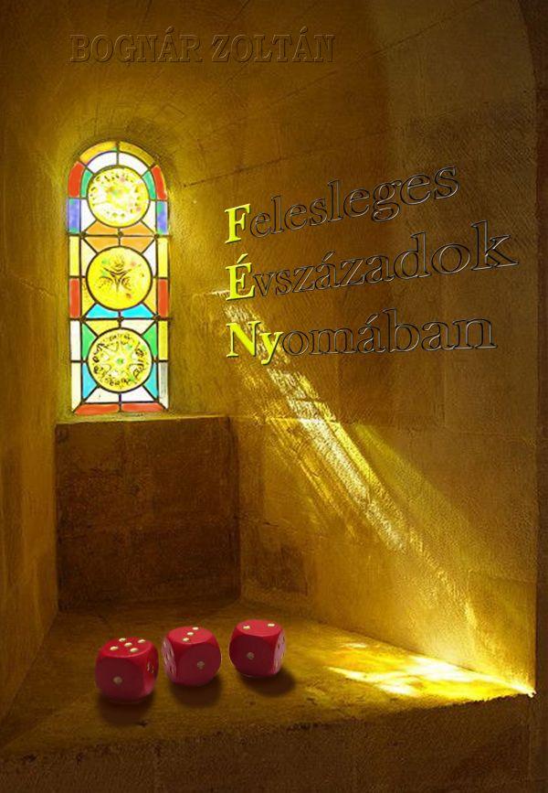 Fény - Felesleges Évszázadok Nyomában