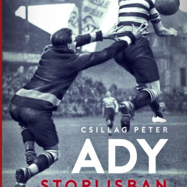 Ady Stoplisban - Klasszikus Magyar Írók A Futballról - Ükh 2019