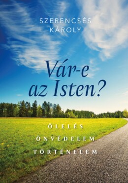 Vár-E Az Isten? Ölelés -  Önvédelem - Történelem