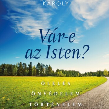 Vár-E Az Isten? Ölelés -  Önvédelem - Történelem