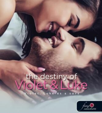 The Destiny Of Violet And Luke - Violet, Luke És A Sors - Fűzött