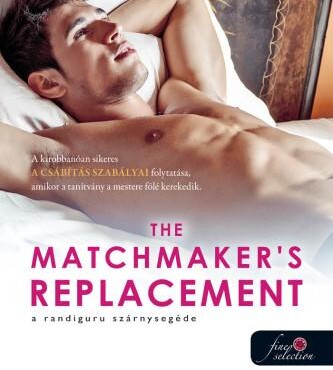 The MatchmakerS Replacement - A Randiguru Szárnysegéde (Szárnysegéd Bt. 2.)