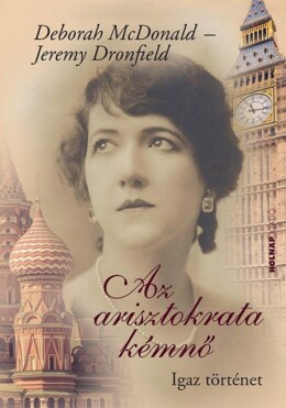 Az Arisztokrata Kémnő - Igaz Történet