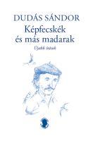 Képfecskék És Más Madarak - Újabb Írások - Ükh 2019