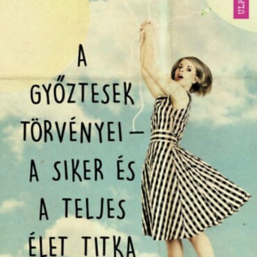 A Győztesek Törvényei - A Siker És A Teljes Élet Titka