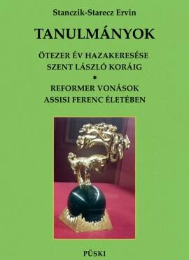 Tanulmányok - Ötezer Év Hazakeresése Szent László Koráig