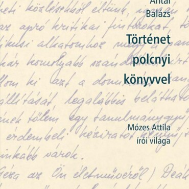 Történet Polcnyi Könyvvel - Mózes Attila Írói Világa