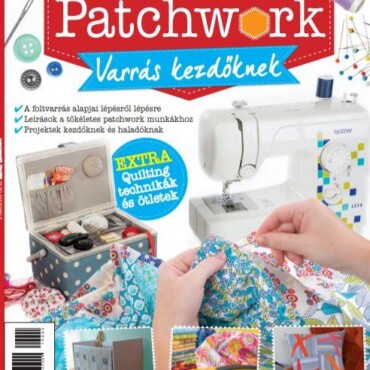Patchwork - Varrás Kezdőknek - Trend Bookazine -