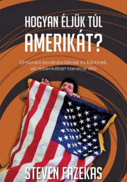 Hogyan Éljük Túl Amerikát?