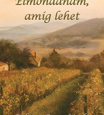 Elmondanám, Amíg Lehet