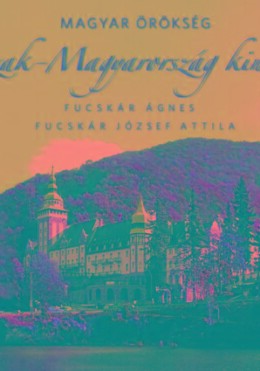 Észak-Magyarország Kincsei - Magyar Örökség