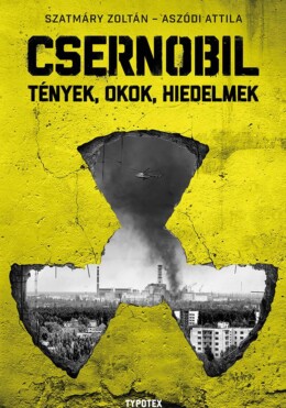 Csernobil - Tények, Okok, Hiedelmek (Új Borító)