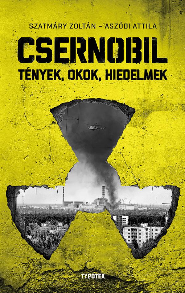 Csernobil - Tények, Okok, Hiedelmek (Új Borító)
