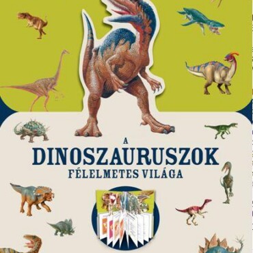 A Dinoszauruszok Félelmetes Világa - Könyv És Játék Egyben