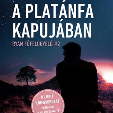 A Platánfa Kapujában - Ryan Főfelügyelő 2.