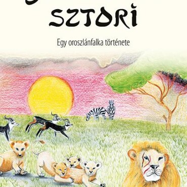 Szavanna Sztori - Egy Oroszlánfalka Története