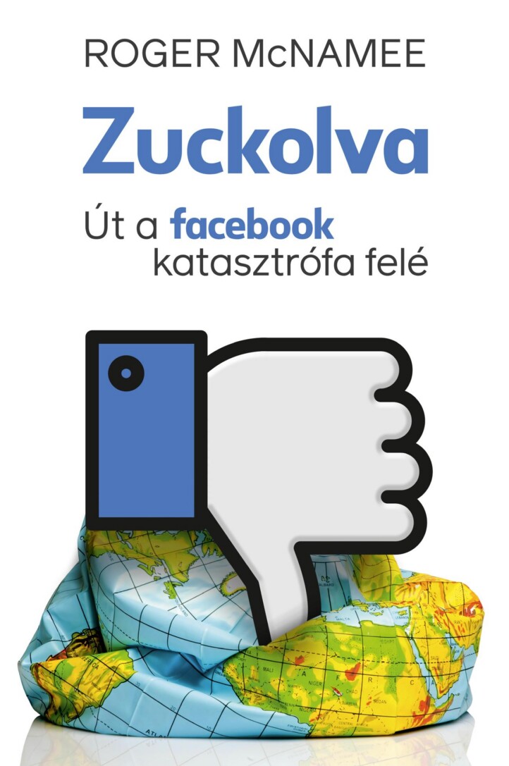 Zuckolva - Út A Facebook Katasztrófa Felé