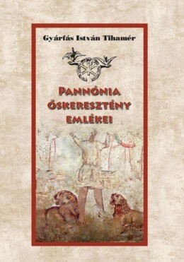 Pannónia Őskeresztény Emlékei