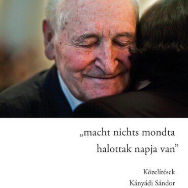 Macht Nichts Mondta Halottak Napja Van - Közelítések Kányádi Sándor Halottak