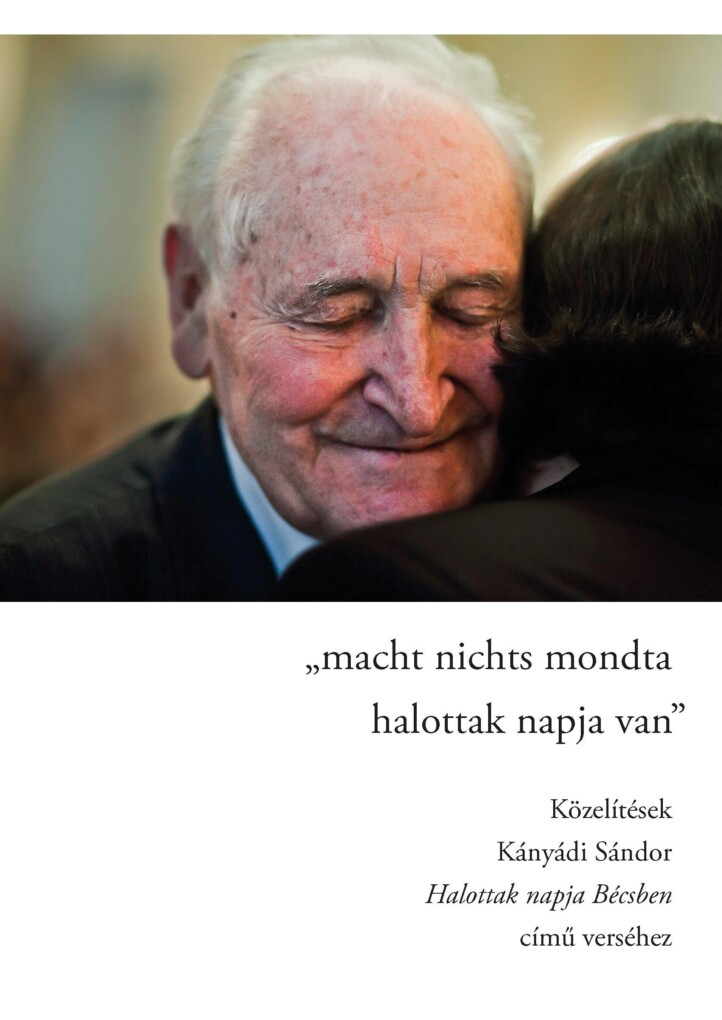 Macht Nichts Mondta Halottak Napja Van - Közelítések Kányádi Sándor Halottak