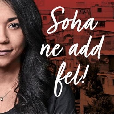 Soha Ne Add Fel! - Egy Brazil Utcagyerek Útkeresése A Faveláktól Svédországig