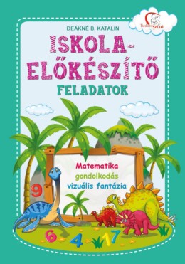 Iskola-Előkészítő Feladatok  Matematika, Gondolkodás, Vizuális Fantázia