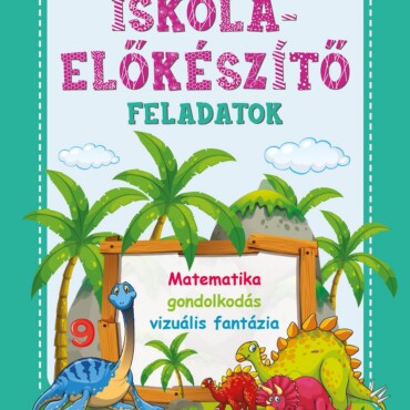Iskola-Előkészítő Feladatok  Matematika, Gondolkodás, Vizuális Fantázia