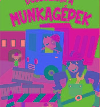 Dolgoznak A Munkagépek